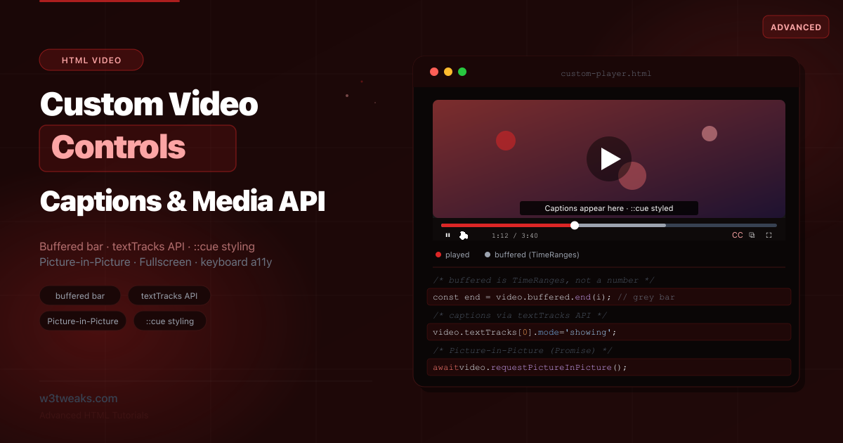 HTML5 Video Custom Controls: Media API, Captions & PiP