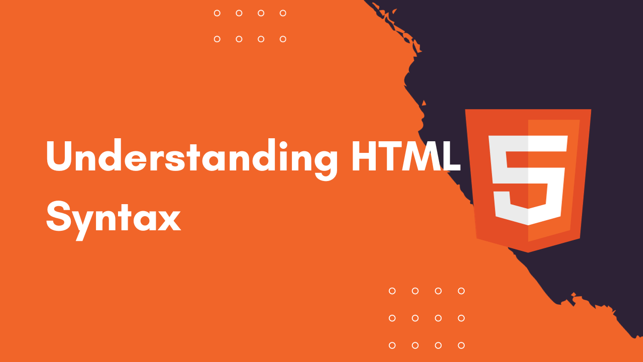 Mastering HTML Syntax: A Beginner's Guide To Understanding Markup ...